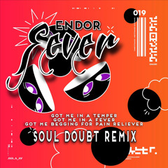 Endor - Fever (Soul Doubt Remix) Free DL
