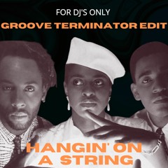 Hangin' On A String (GROOVE TERMINATOR EDIT)