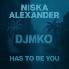 Niska Alexander x Has to be you | By DJMKO