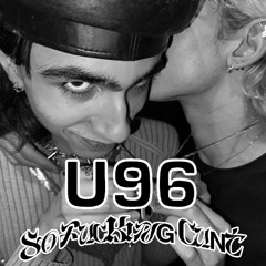 U96 - CLUB BIZARRE (SO FUCKING CUNT REMIX)