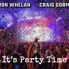 Aaron Whelan X Craig Gorman- Its Party Time
