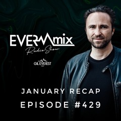 EverMix Radio Episode #429 JANUARY RECAP