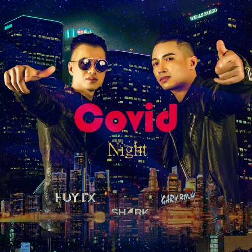 Huy DX Ft Gary Binh Shark Club - Covid Night