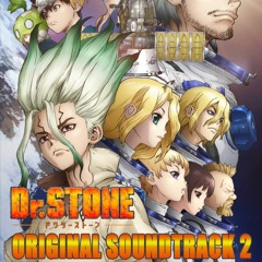 Thousands Of Years May Have Passed - Dr. STONE OST