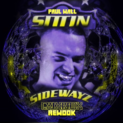 paul wall- sittin side wayz (CXLXRADX REWOOK)