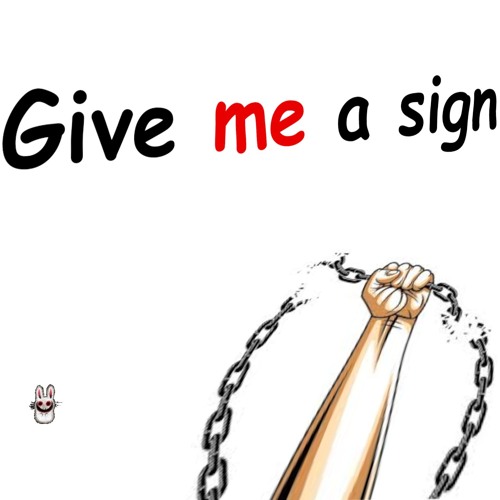 Give me a sign