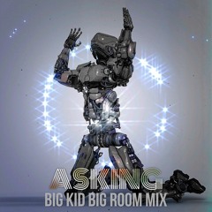 A5K1NG - S0NNY F0D5R0, MK (FEAT. CL5M5NT1N5 D0UGL5S) (BIG KID BIG ROOM MIX)