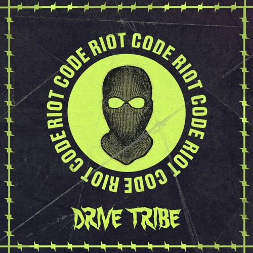 RIOT CODE - DRIVE TRIBE.