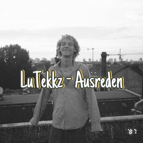 LuTekkz - Ausreden