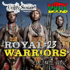 Unity Sound - Royal Warriors V23 - Culture Mix Dec 2022