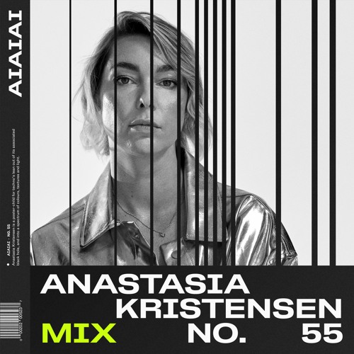 AIAIAI Mix 055 - ANASTASIA KRISTENSEN