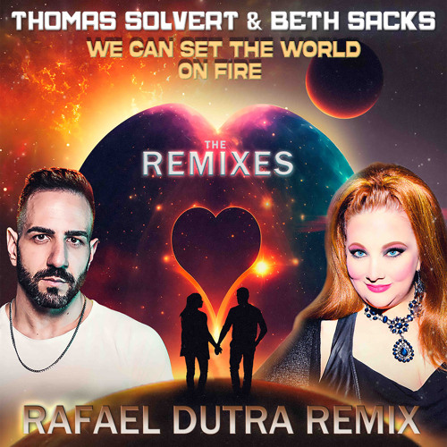 We Can Set The World On Fire (Rafael Dutra Remix)