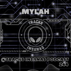 MYLAH - @Tracks Insanas Podcast 244 - [Argentina]