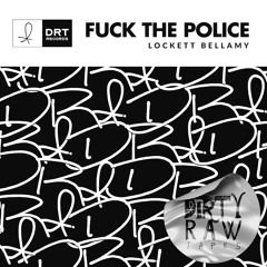 [DRT025] Lockett Bellamy - Fuck The Police
