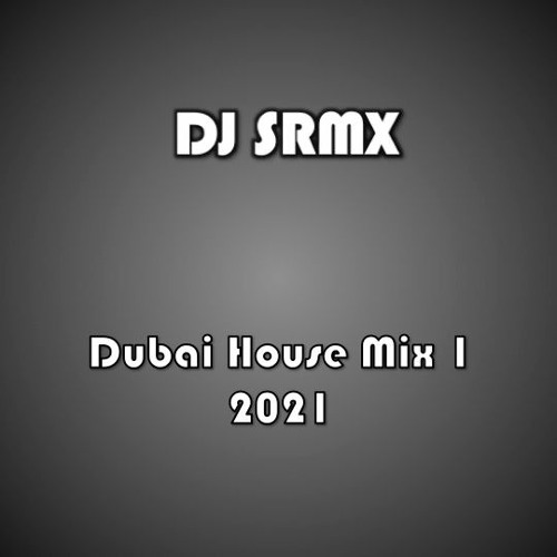2021 Dubai House Mix 1