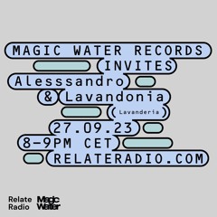 Magic Water Records invites: Alesssandro & Lavandonia (Radioshow 27|09|23)
