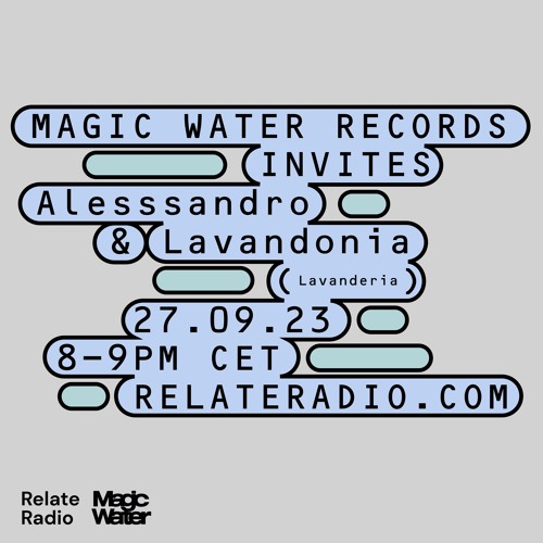 Magic Water Records invites: Alesssandro & Lavandonia (Radioshow 27|09|23)