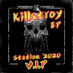 KillStroy - Station 2020 VIP VIP VIP