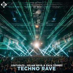 LostVolts, Julian Revs, Zack Torrez - Techno Rave