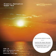 Balearia radio show (Ibiza Sonica) 19th August 2020 - Plastic Fantastic
