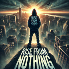Rise from Nothing