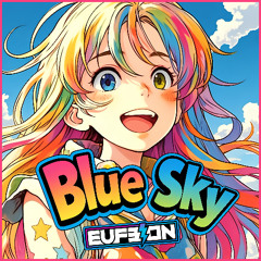 Eufeion - Blue Sky - (Ninja Hardcore) - OUT NOW!!