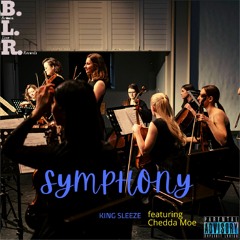 King Sleeze - Symphony(Feat. Chedda Moe)