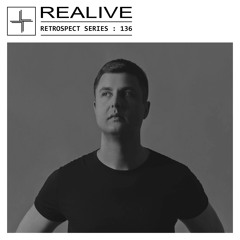 RETROSPECT 136: Realive [DJ/Hybrid Live]