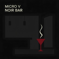 Micro V - Noir Bar