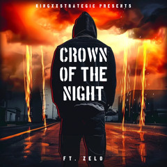 Crown of the Night (feat. Zelo by KingXxStrategic)