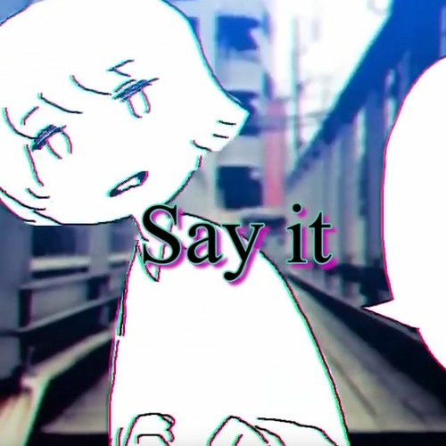 Yorushika - Say It
