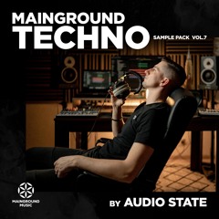Mainground Techno Vol.7 by Audio State (SAMPLE PACK)