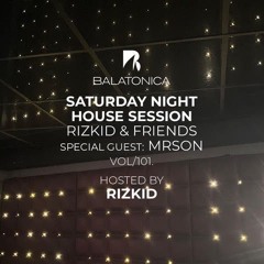 Rizkid - Balatonica Saturday Night House Session Vol. 101