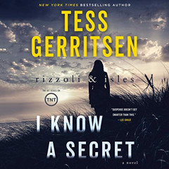 [View] KINDLE ✅ I Know a Secret: Rizzoli & Isles, Book 12 by  Tess Gerritsen,Tanya Eb