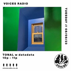 datadata on Tonal Tuesdays 230808 // Voices Radio