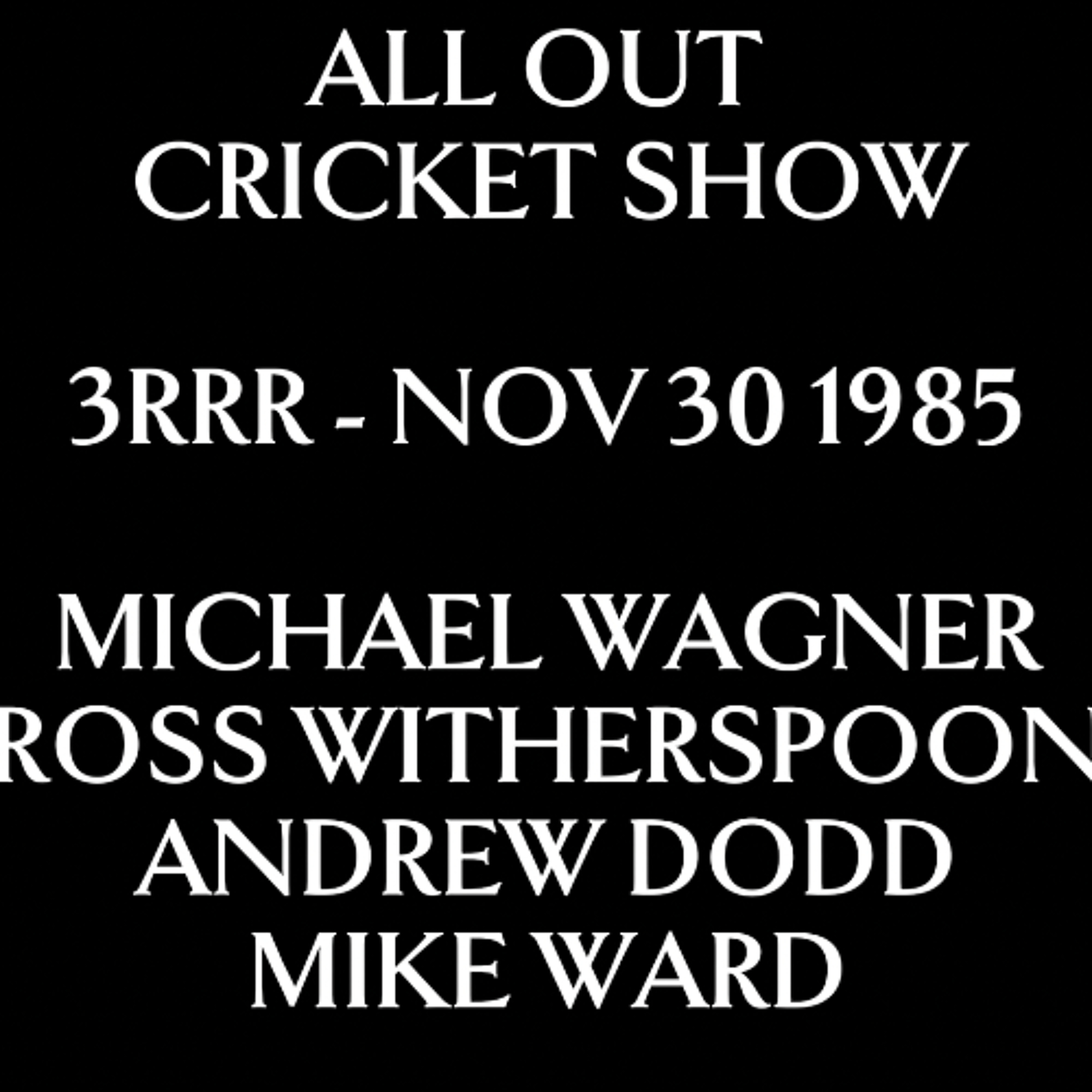 All Out Cricket Show 3RRR - November 30 1985