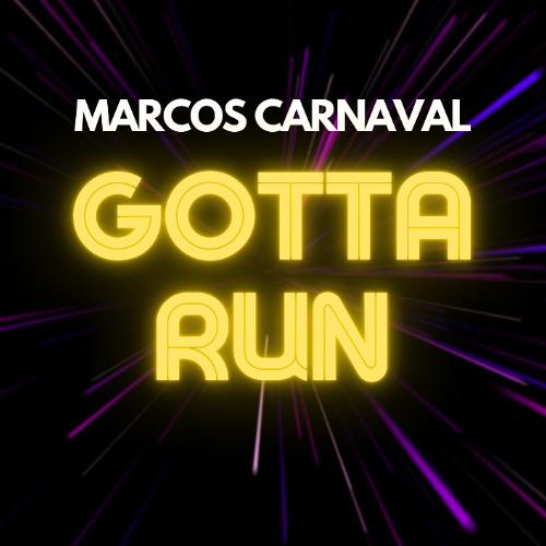 Marcos Carnaval - Gotta Run (Radio Mix)