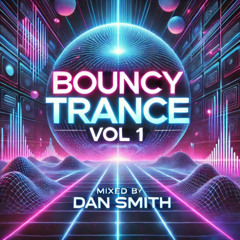 Bouncy Trance Vol 1 Mixed By Dan Smith