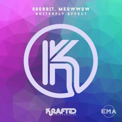 EMA Premiere:   08 Orbit, MeowWow - Butterfly Effect (Extended Mix) [Krafted Underground]
