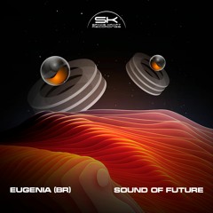 Eugenia (BR) - Sound Of Future (Original Mix)