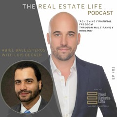 #01 - Luis Becker - Achieving Financial Freedom Through Multifamily Housing