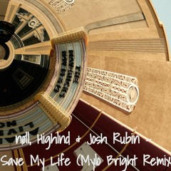 nøll, Highland & Josh Rubin - Save My Life (Mylo Bright Remix)