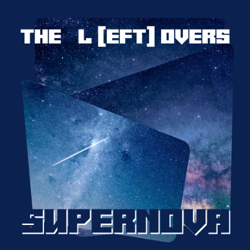 Supernova - The L[eft]overs