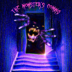 The Monster's Coming