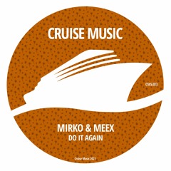 Mirko & Meex - Do It Again (Radio Edit) [CMS303]