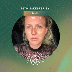 TOTM Takeover Sessions - Vanish - Vol. 40