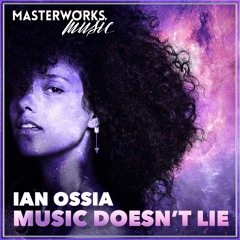 Ian Ossia - Music Doesn't Lie [Available Now - Traxsource Exclusive]