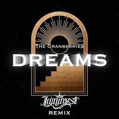 The Cranberries - Dreams (Luminyst Remix)