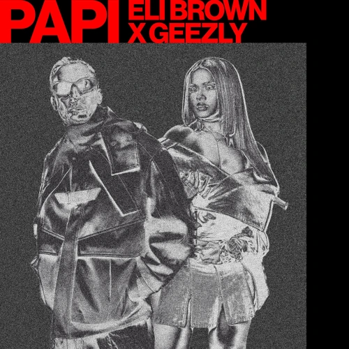 Artwork for the song Eli Brown, GeezLy - Papi  by Eli Brown on Next Sound