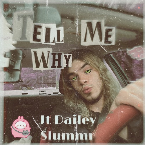 DAILEY DEMO 13: TELL MY WHY FT. SLUMMR